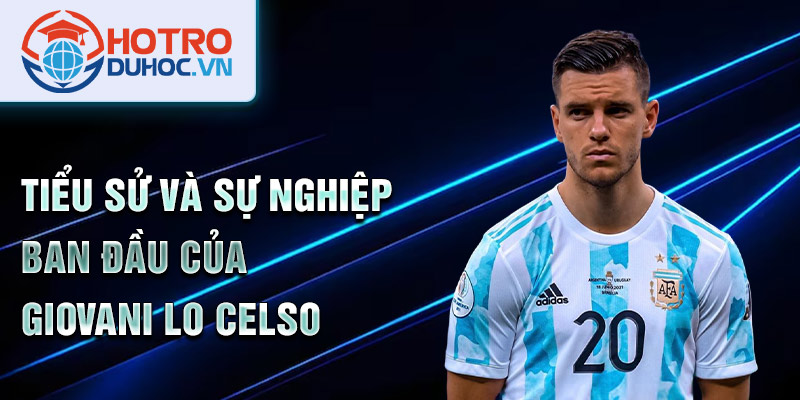 Tiểu sử và sự nghiệp ban đầu của Giovani Lo Celso