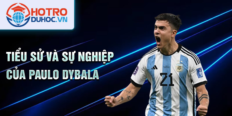 Tiểu sử và Sự nghiệp của Paulo Dybala: Hành Trình Vươn Cao của Ngôi Sao Bóng Đá Argentina