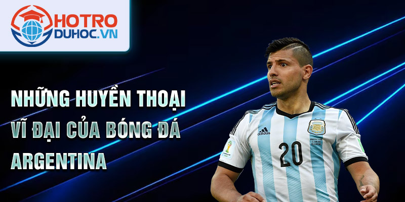 Những huyền thoại vĩ đại của bóng đá Argentina