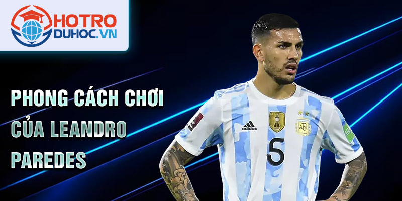 Phong cách chơi của Leandro Paredes