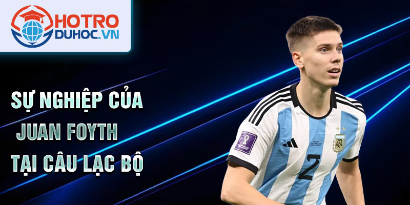 Sự nghiệp của Juan Foyth tại câu lạc bộ