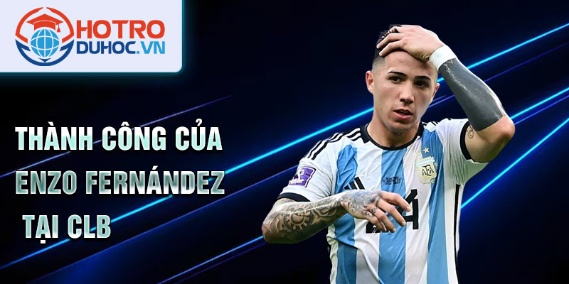 Thành công của Enzo Fernández tại CLB