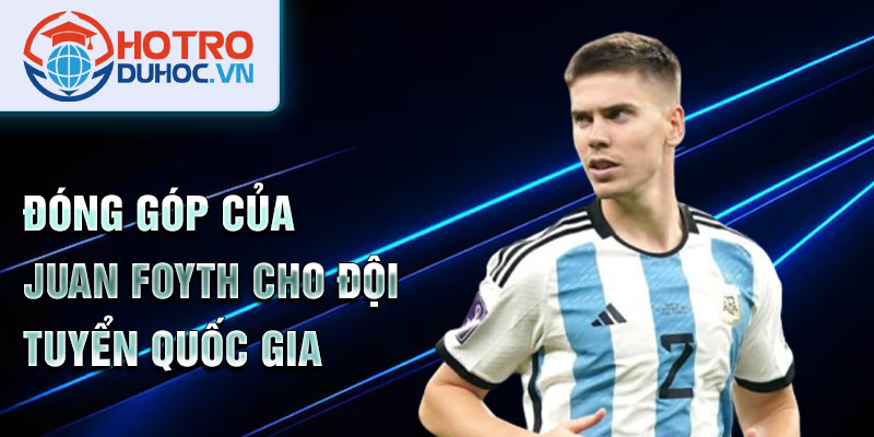 Đóng góp của Juan Foyth cho đội tuyển quốc gia